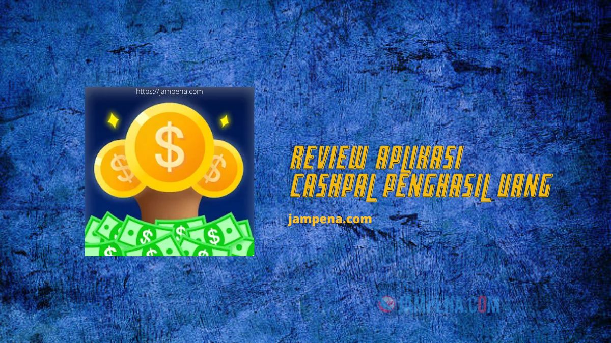 Review Aplikasi Cashpal Penghasil Uang