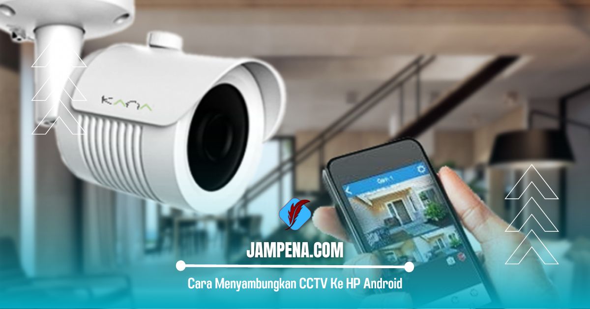 Cara Menyambungkan CCTV Ke HP Android