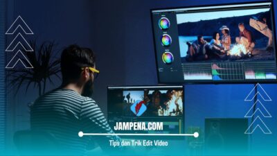Tips dan Trik Edit Video