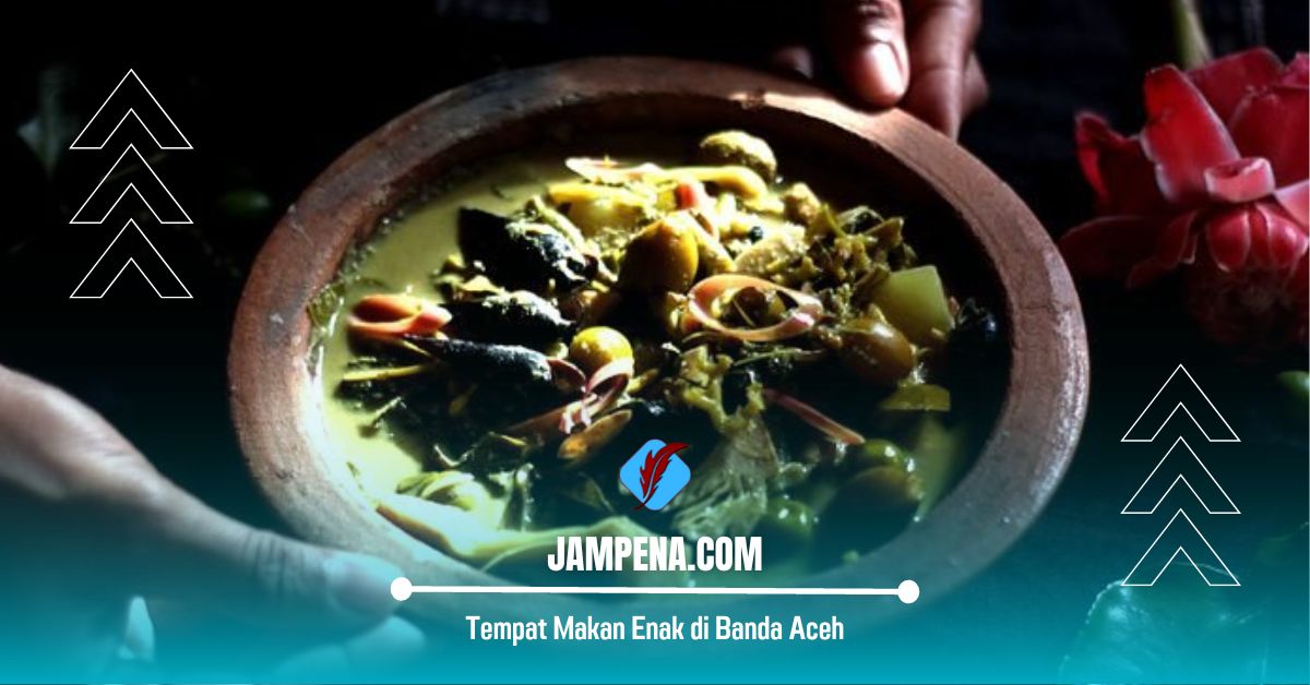 9 Tempat Makan dan Jajanan Enak di Banda Aceh Rekomendasi Terbaik