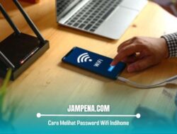 5 Cara Melihat Password Wifi Indihome di HP, PC atau Laptop Windows
