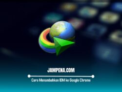 Cara Menambahkan IDM ke Google Chrome