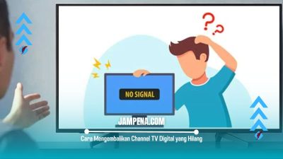 5 Cara Mengembalikan Channel TV Digital yang Hilang, 100% Berhasil