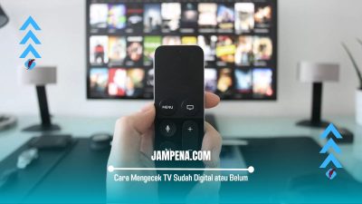 Cara Mengecek TV Sudah Digital atau Belum dengan Mudah
