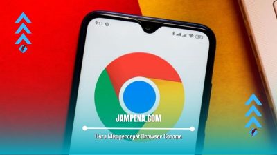 4 Cara Mempercepat Browser Chrome, Paling Ampuh