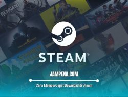 4 Cara Mempercepat Download di Steam, 100% Berhasil