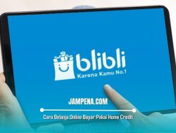 Cara Belanja Online Bayar Pakai Home Credit di Blibli