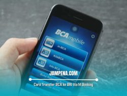 Cara Transfer BCA ke BRI Via M Banking, Mudah dan Praktis