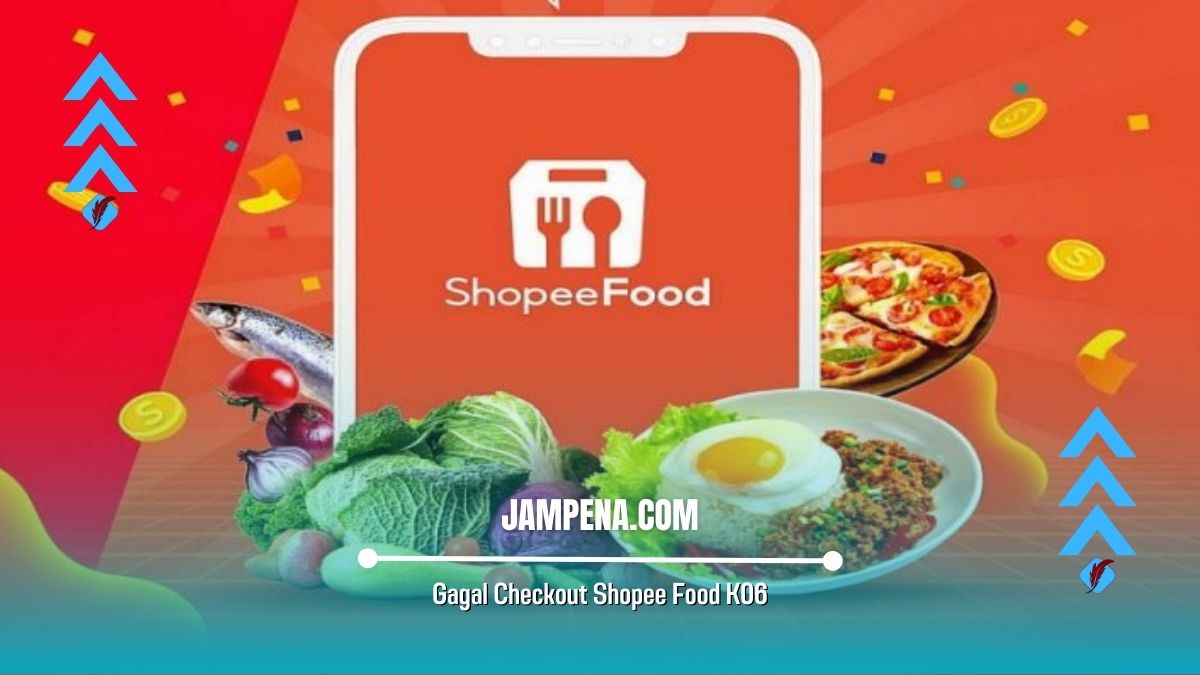 Gagal Checkout Shopee Food K06