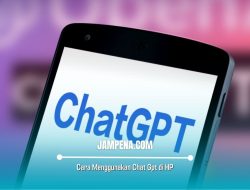 Cara Menggunakan Chat Gpt di HP yang Harus Kamu Tahu