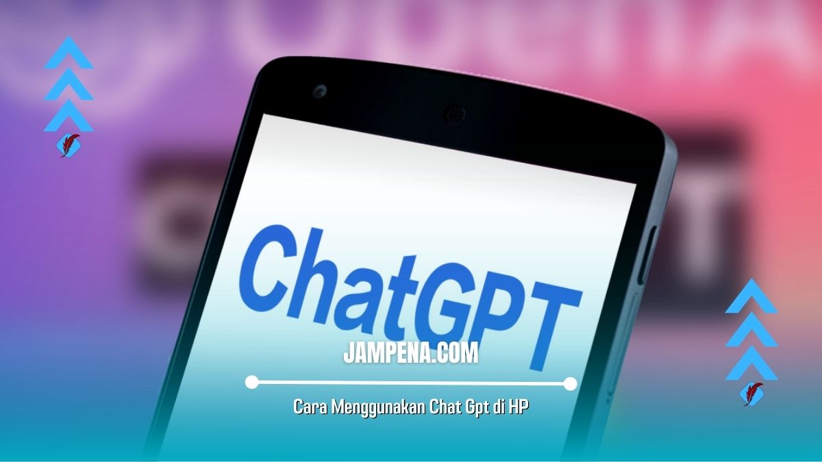 Cara Menggunakan Chat Gpt di HP yang Harus Kamu Tahu
