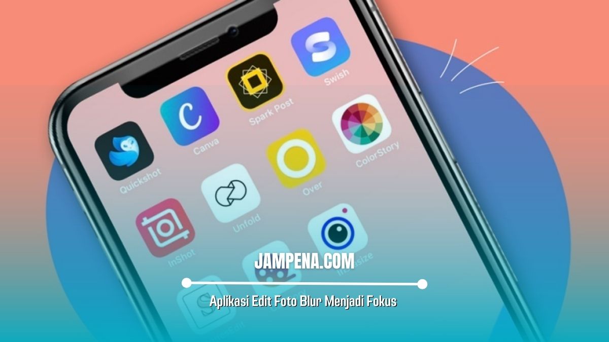 Aplikasi Edit Foto Blur Menjadi Fokus