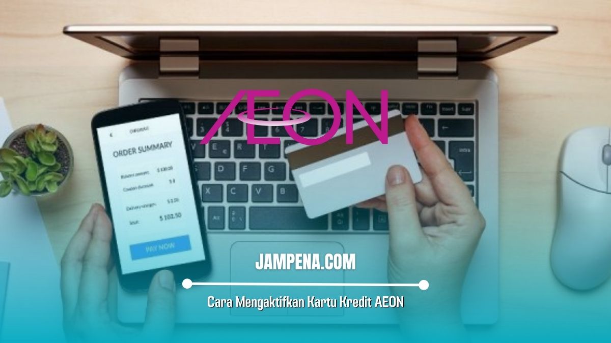 Cara Mengaktifkan Kartu Kredit AEON lewat Website dan Customer Service