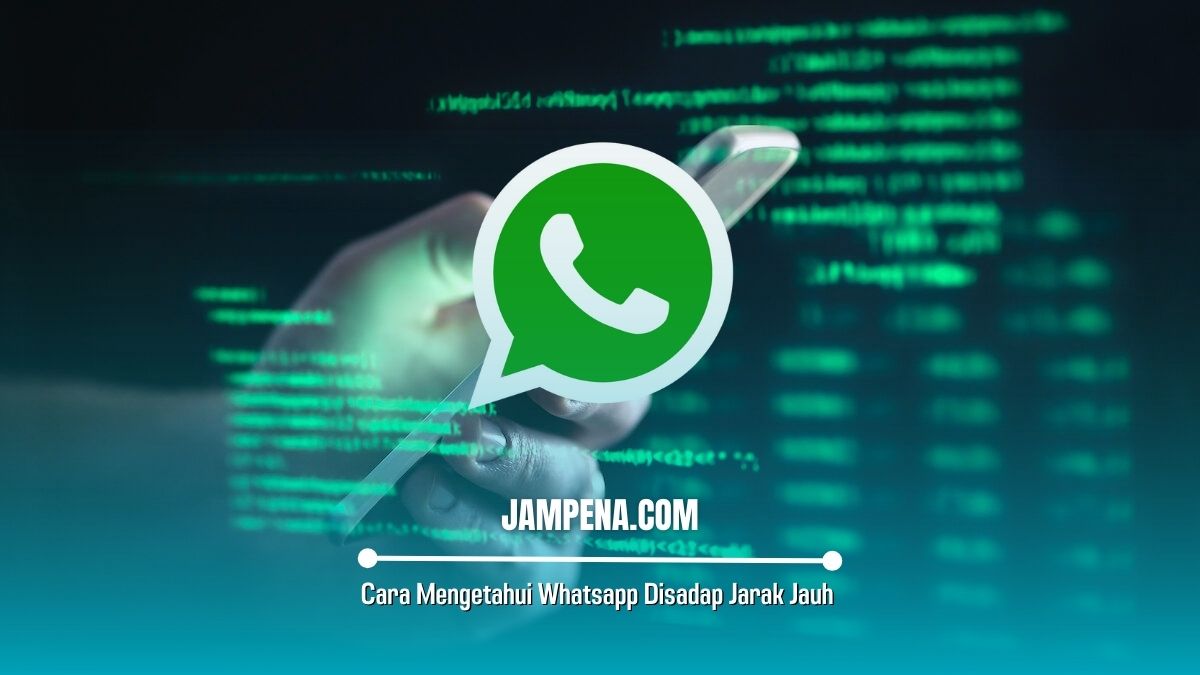 Cara Mengetahui Whatsapp Disadap Jarak Jauh
