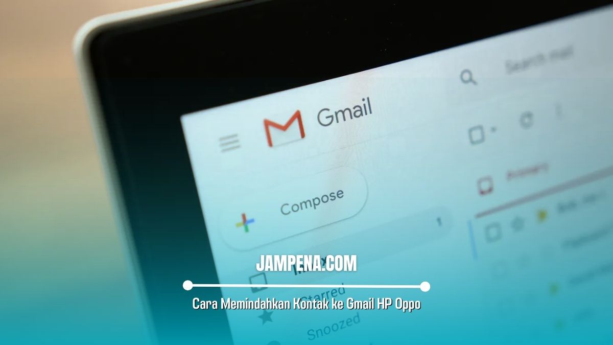 Cara Memindahkan Kontak ke Gmail HP Oppo