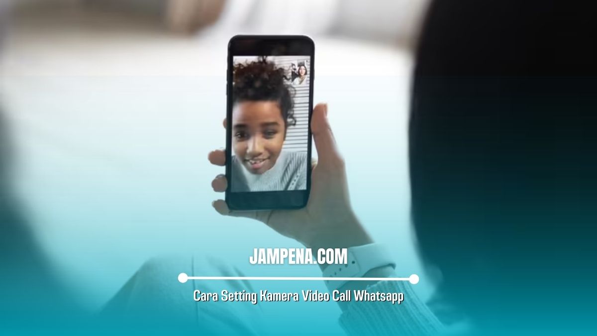 Cara Setting Kamera Video Call Whatsapp
