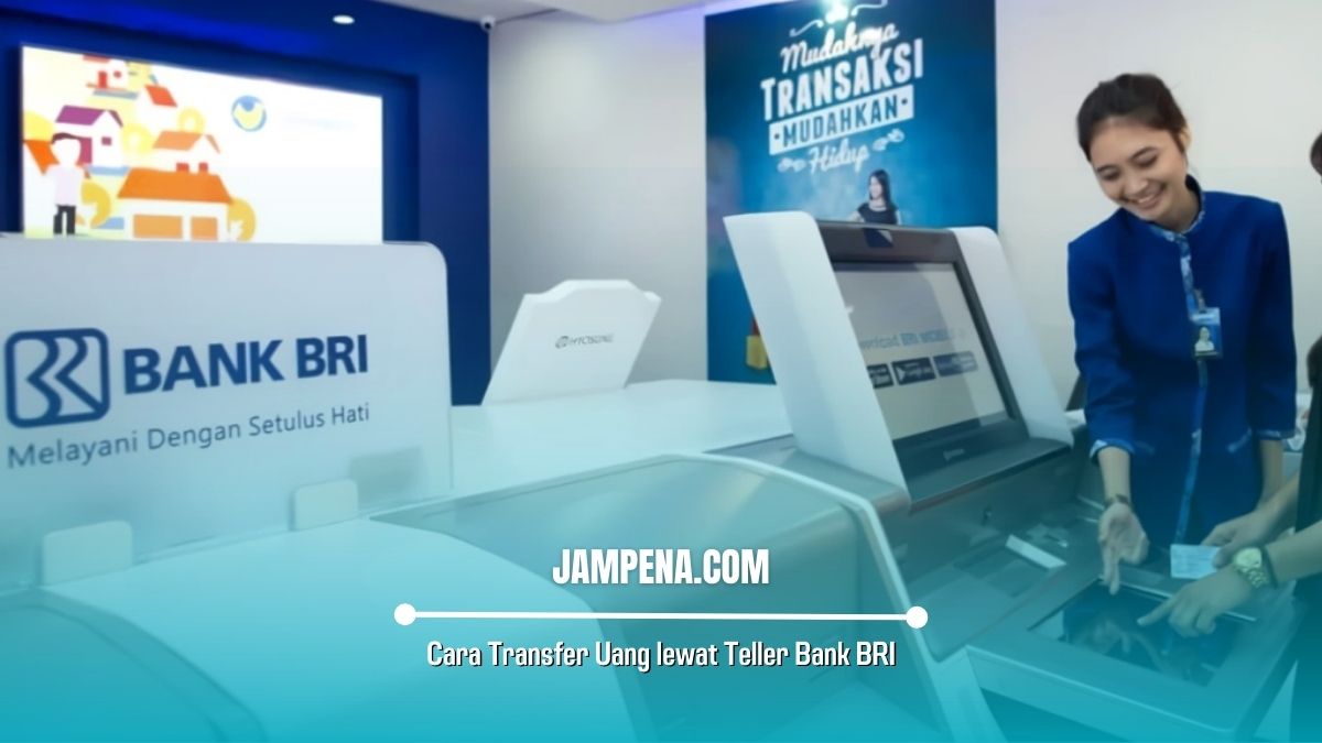 Cara Transfer Uang lewat Teller Bank BRI