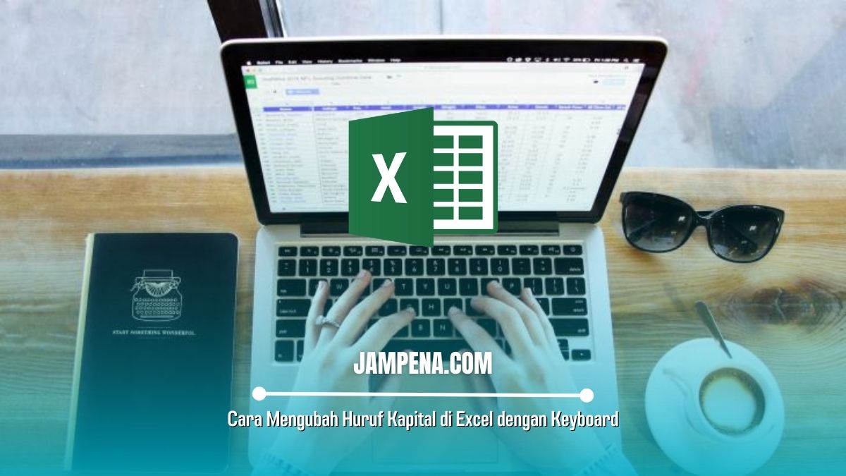 Cara Mengubah Huruf Kapital di Excel dengan Keyboard