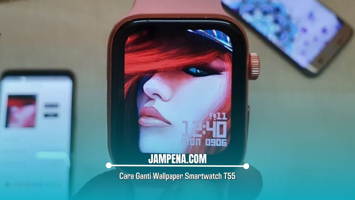 Cara Ganti Wallpaper Smartwatch T55