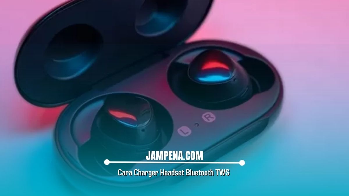 Cara Charger Headset Bluetooth TWS