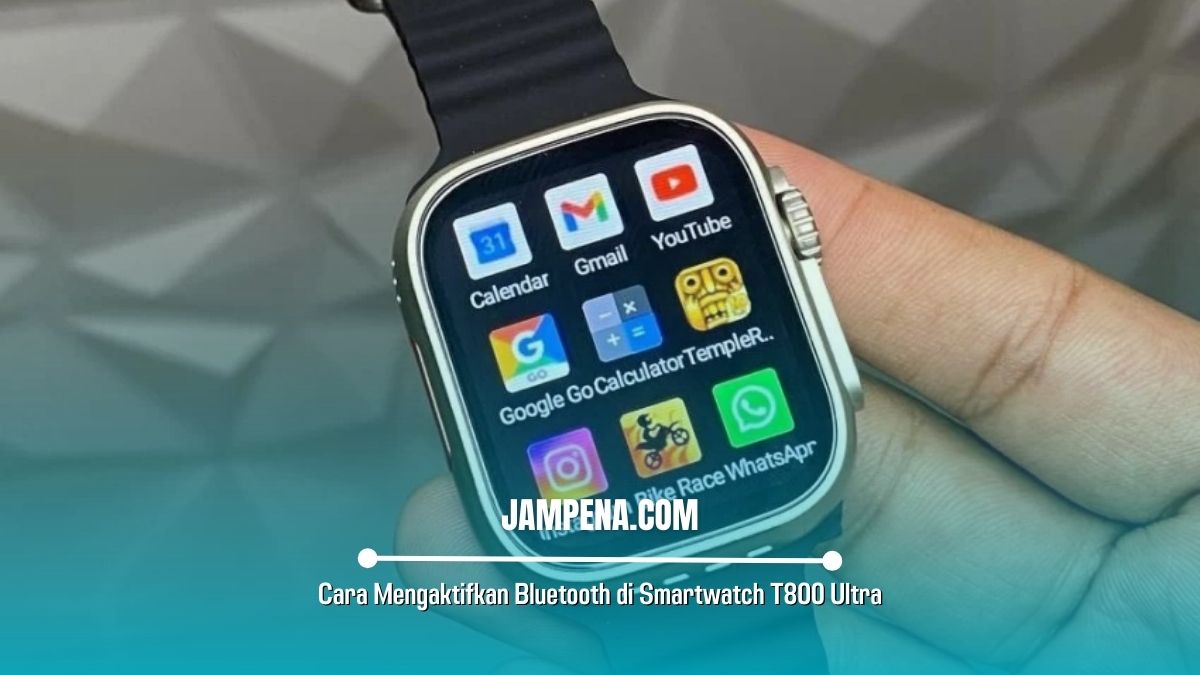 Cara Mengaktifkan Bluetooth di Smartwatch T800 Ultra