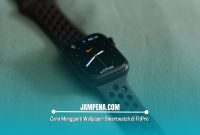 Cara Mengganti Wallpaper Smartwatch di FitPro