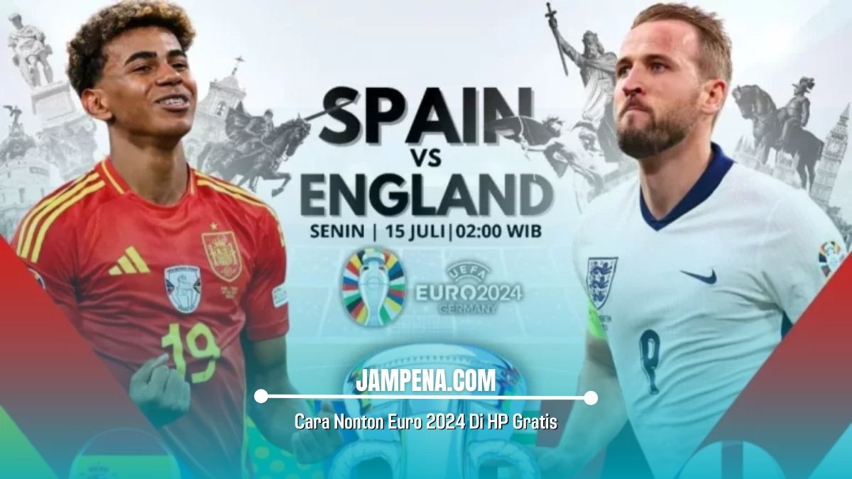 Cara Nonton Euro 2024 Di HP Gratis, Final Spanyol VS Inggris