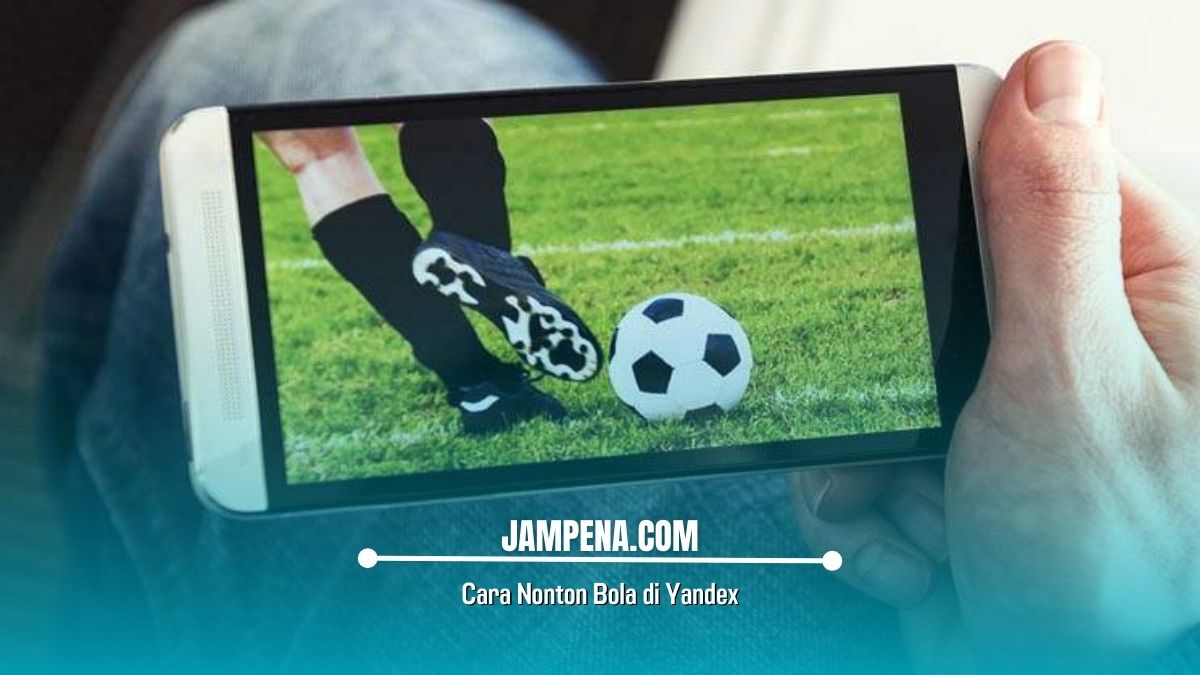 Cara Nonton Bola di Yandex