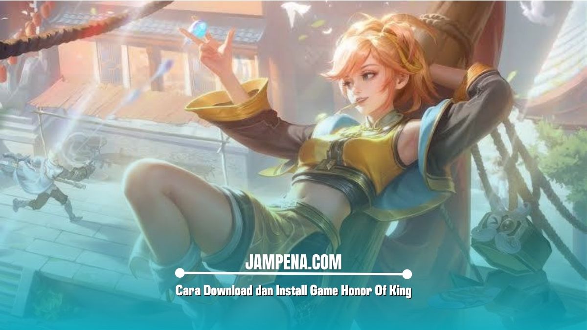 Cara Download dan Install Game Honor Of King