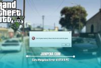 Cara Mengatasi Error di GTA 5 PC