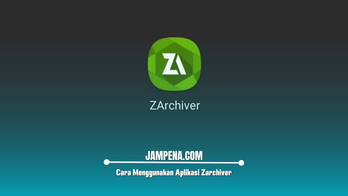 Cara Menggunakan Aplikasi Zarchiver