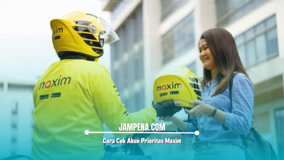 Cara Cek Akun Prioritas Maxim