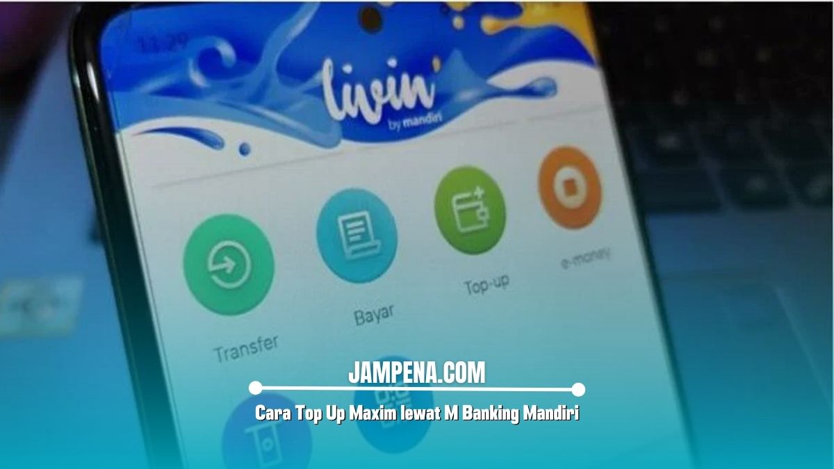 Cara Top Up Maxim lewat M Banking Mandiri