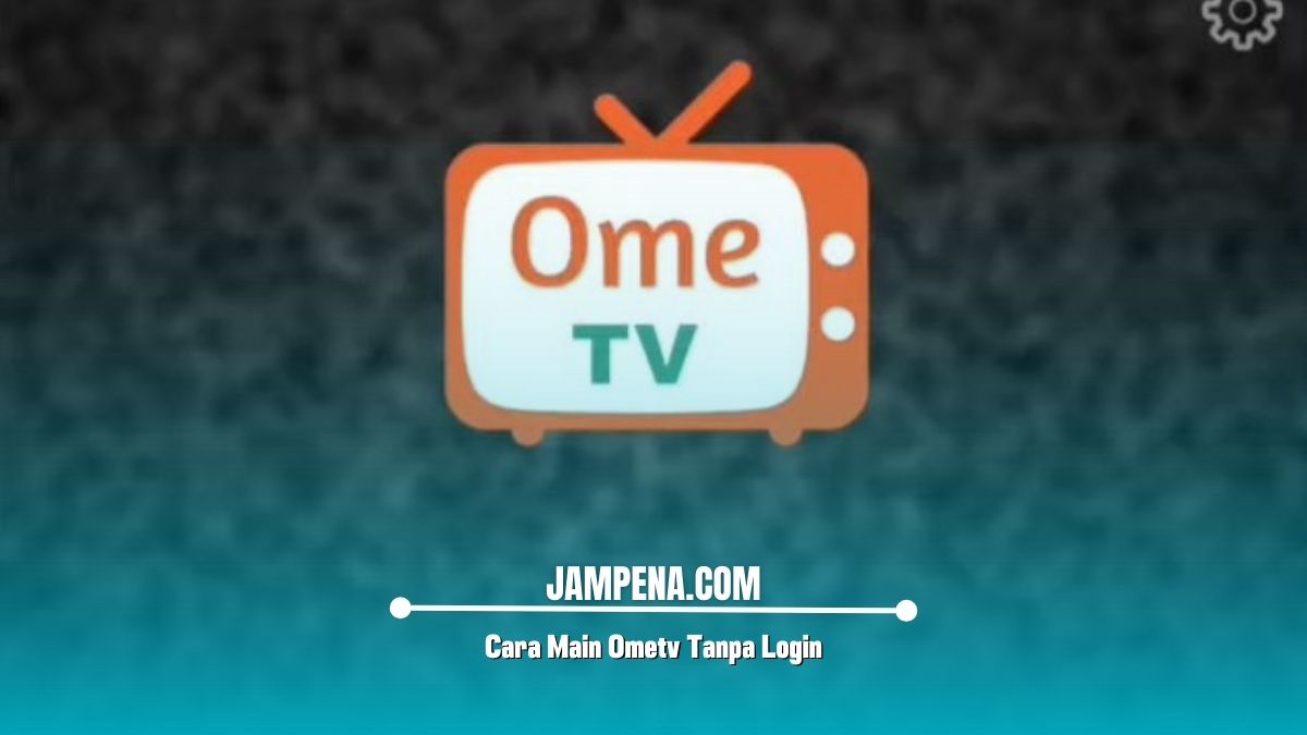 Cara Main Ometv Tanpa Login