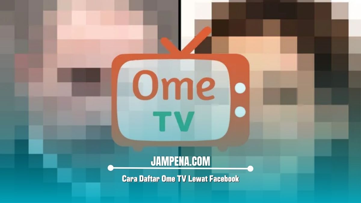 Cara Daftar Ome TV Lewat Facebook