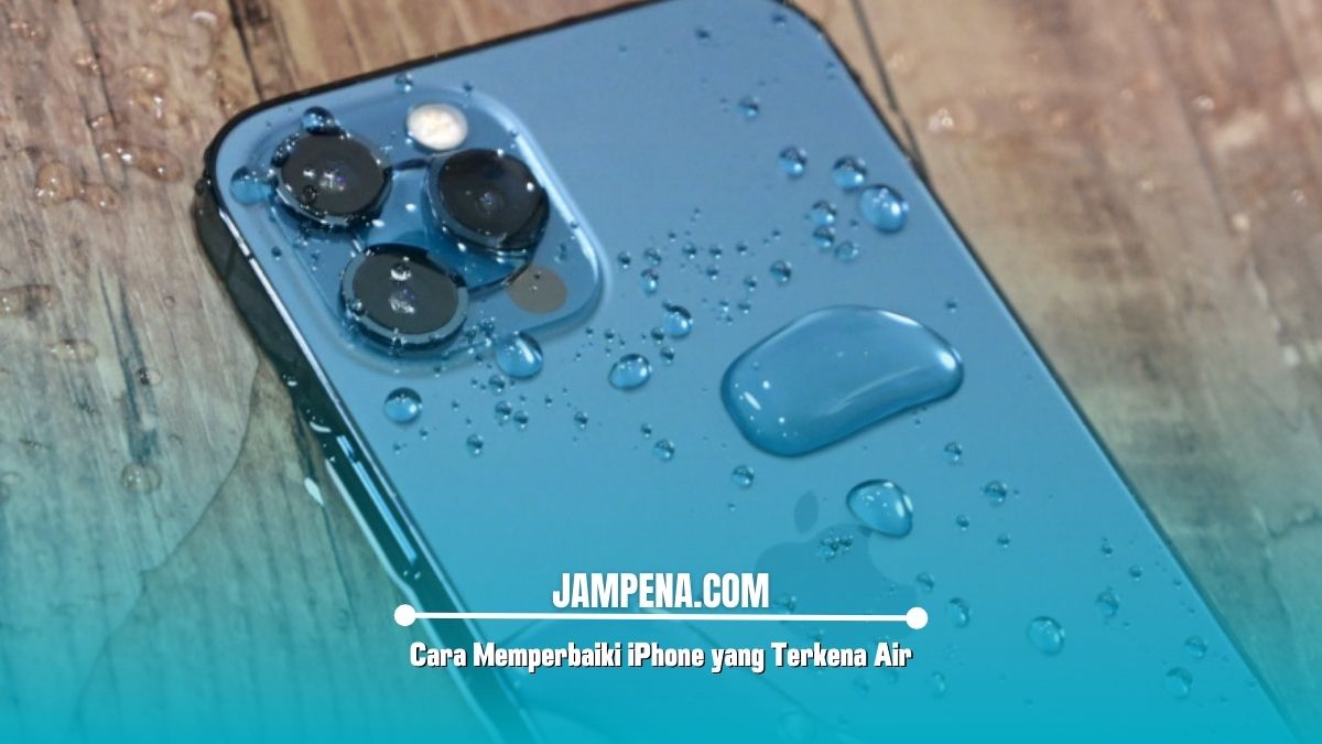 Cara Memperbaiki iPhone yang Terkena Air