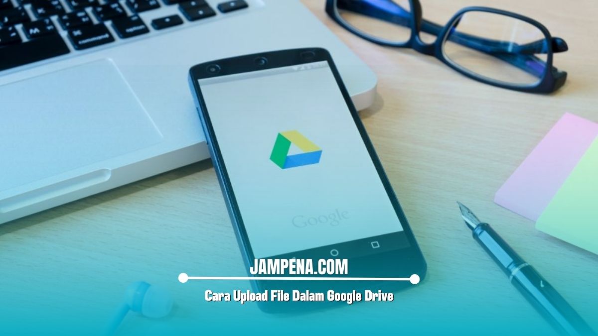 Cara Upload File Dalam Google Drive