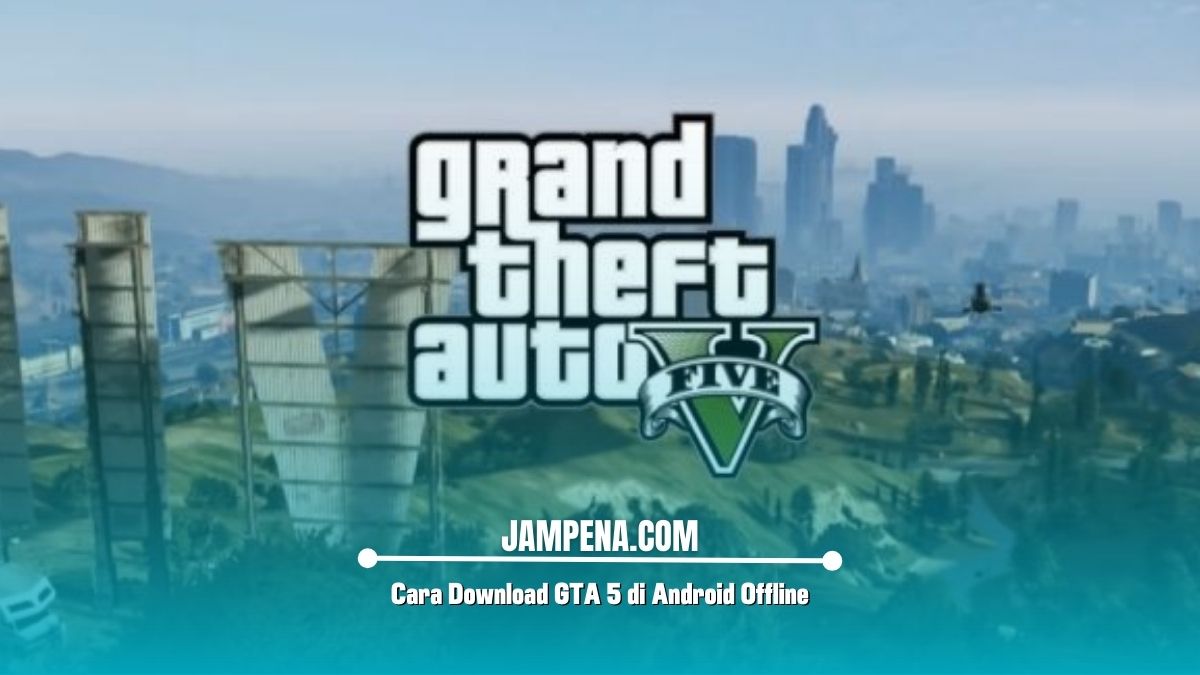 Cara Download GTA 5 di Android Offline