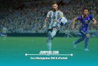 Cara Meningkatkan Skill di eFootball