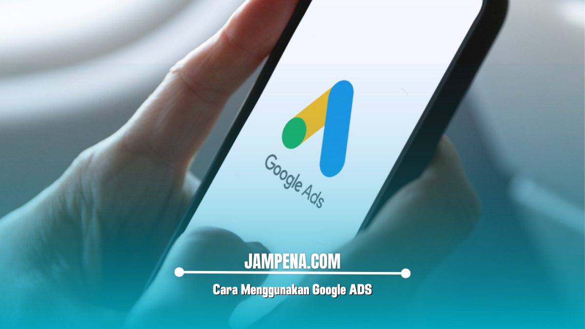 Cara Menggunakan Google ADS