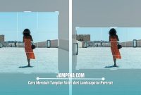 Cara Merubah Tampilan Video dari Landscape ke Portrait