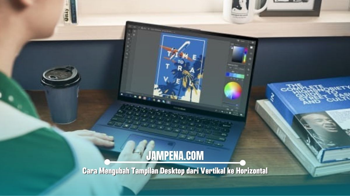 Cara Mengubah Tampilan Desktop dari Vertikal ke Horizontal