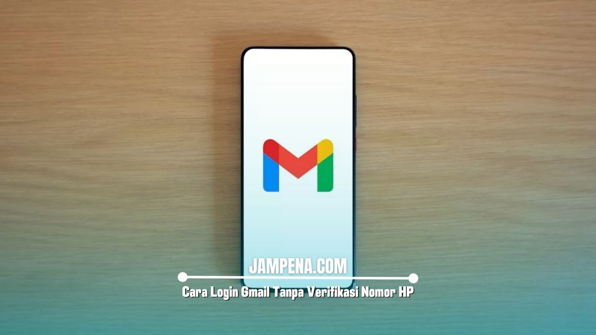 Cara Login Gmail Tanpa Verifikasi Nomor HP