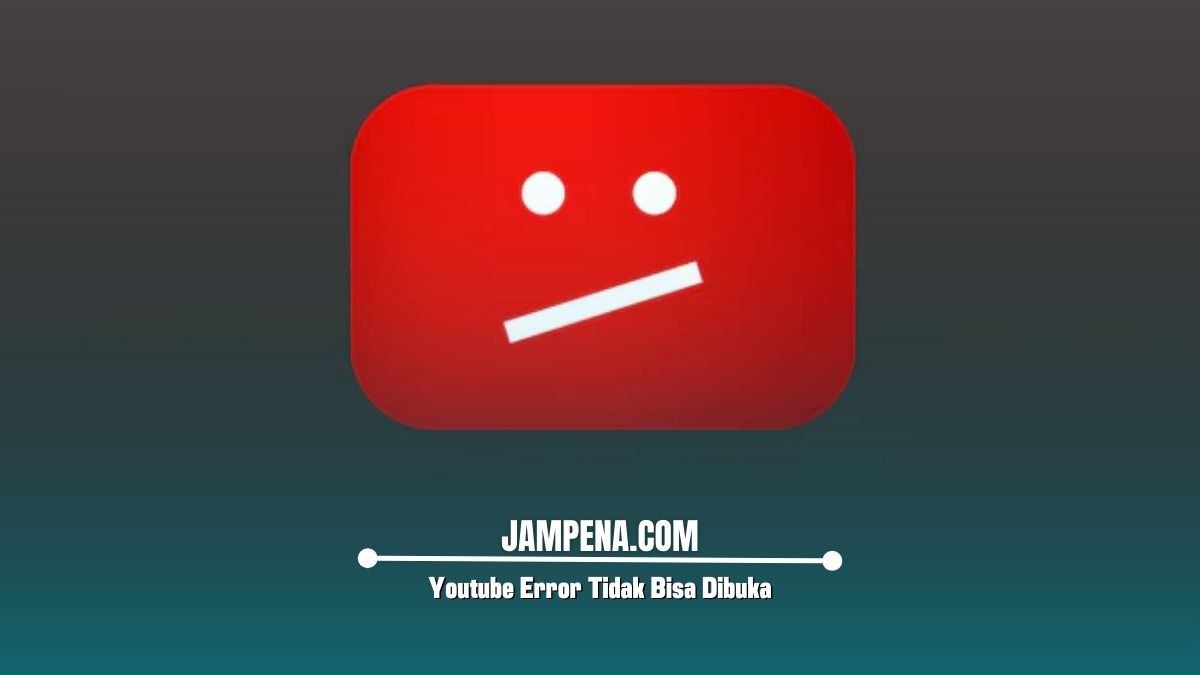 Cara Mengatasi Youtube Error Tidak Bisa Dibuka