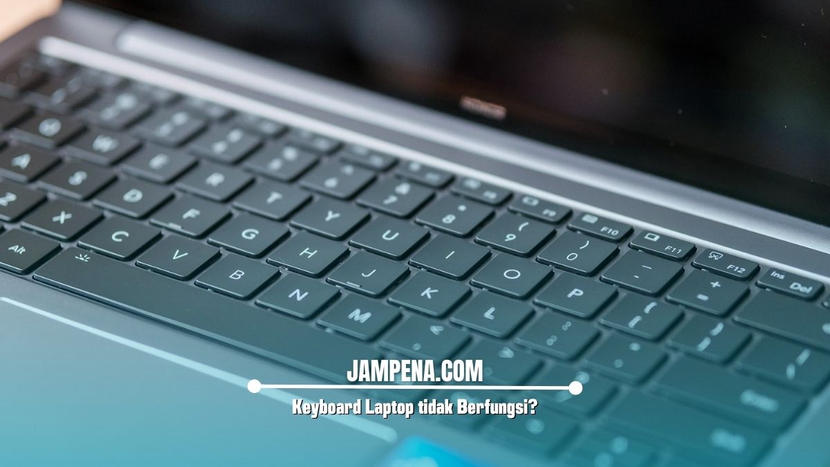 Keyboard Laptop tidak Berfungsi?