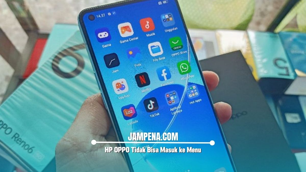 HP OPPO Tidak Bisa Masuk ke Menu