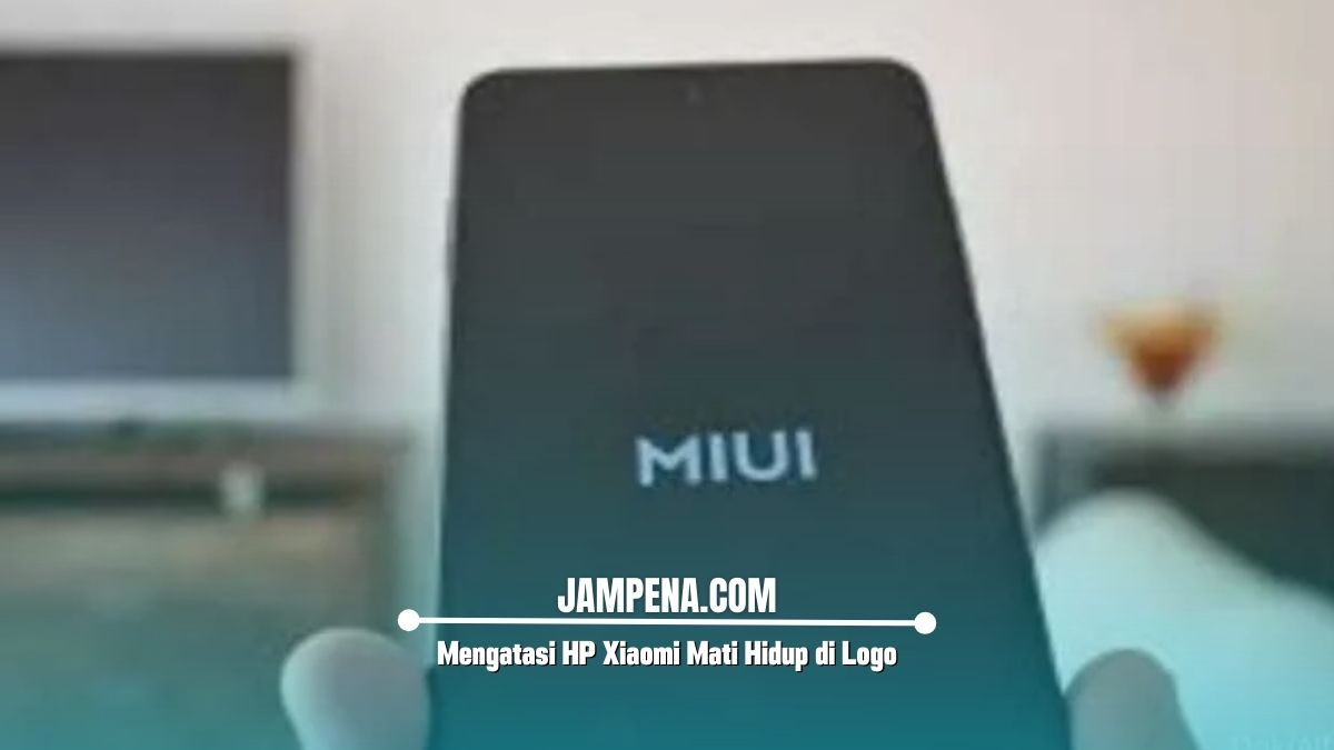 Cara Mengatasi HP Xiaomi Mati Hidup di Logo