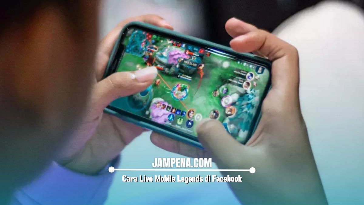 Cara Live Mobile Legends di Facebook