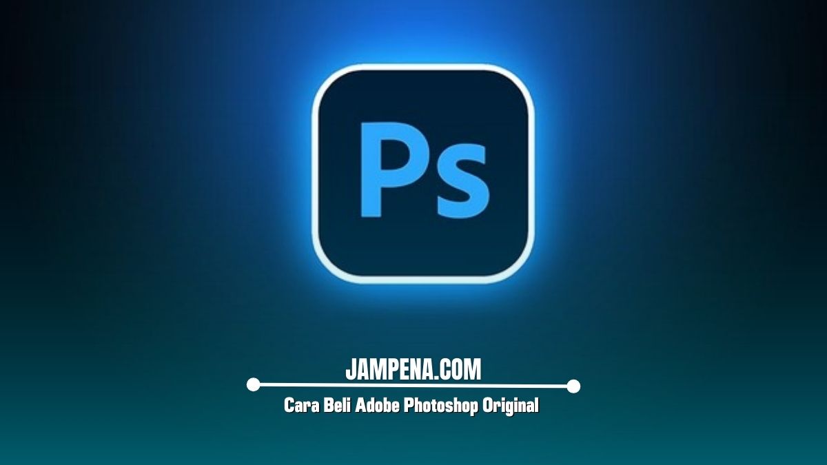 Cara Beli Adobe Photoshop Original