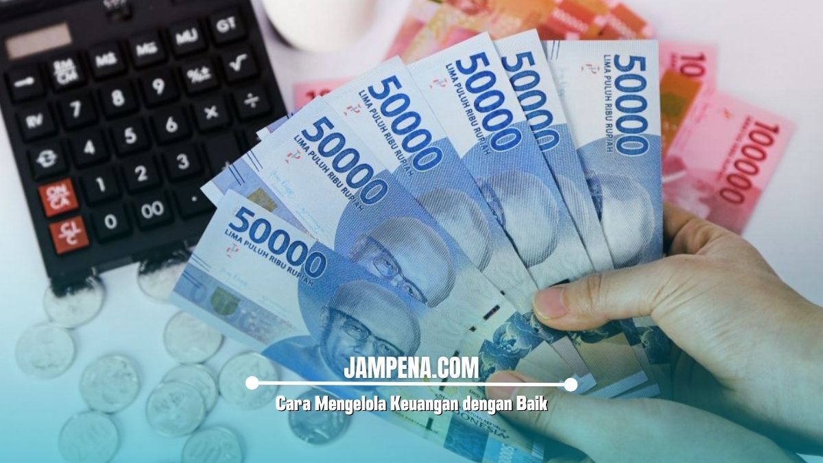 Cara Mengelola Keuangan dengan Baik